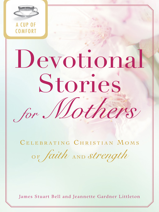 Title details for A Cup of Comfort Devotional Stories for Mothers by James Stuart Bell - Available